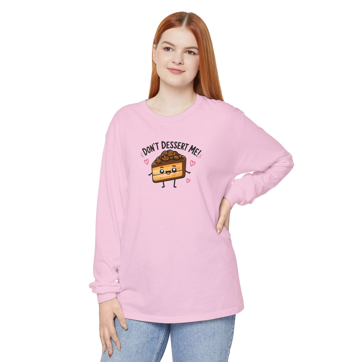 Don’t Dessert Me Cake Long Sleeve Tee