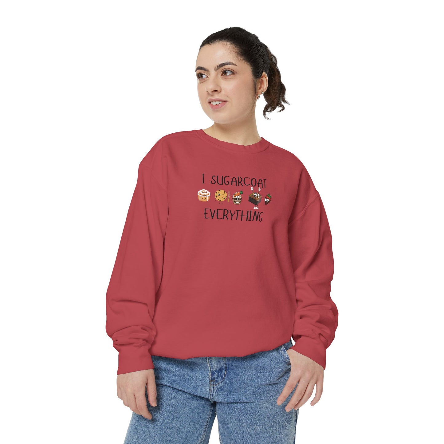 Sugarcoat Everything Sweatshirt — Cute Dessert Graphic Crewneck