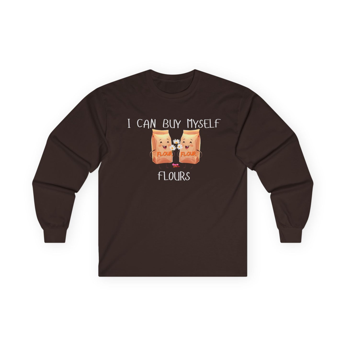 I Can Buy Myself Flours Long Sleeve Tee