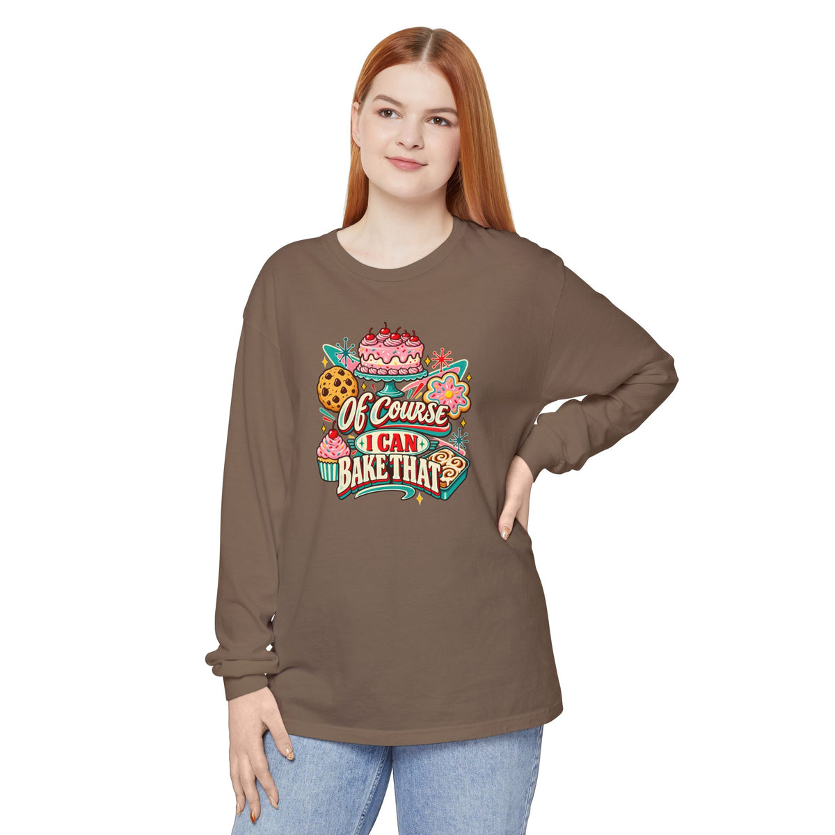 “Of Course I Can Bake That” - Long Sleeve Tee