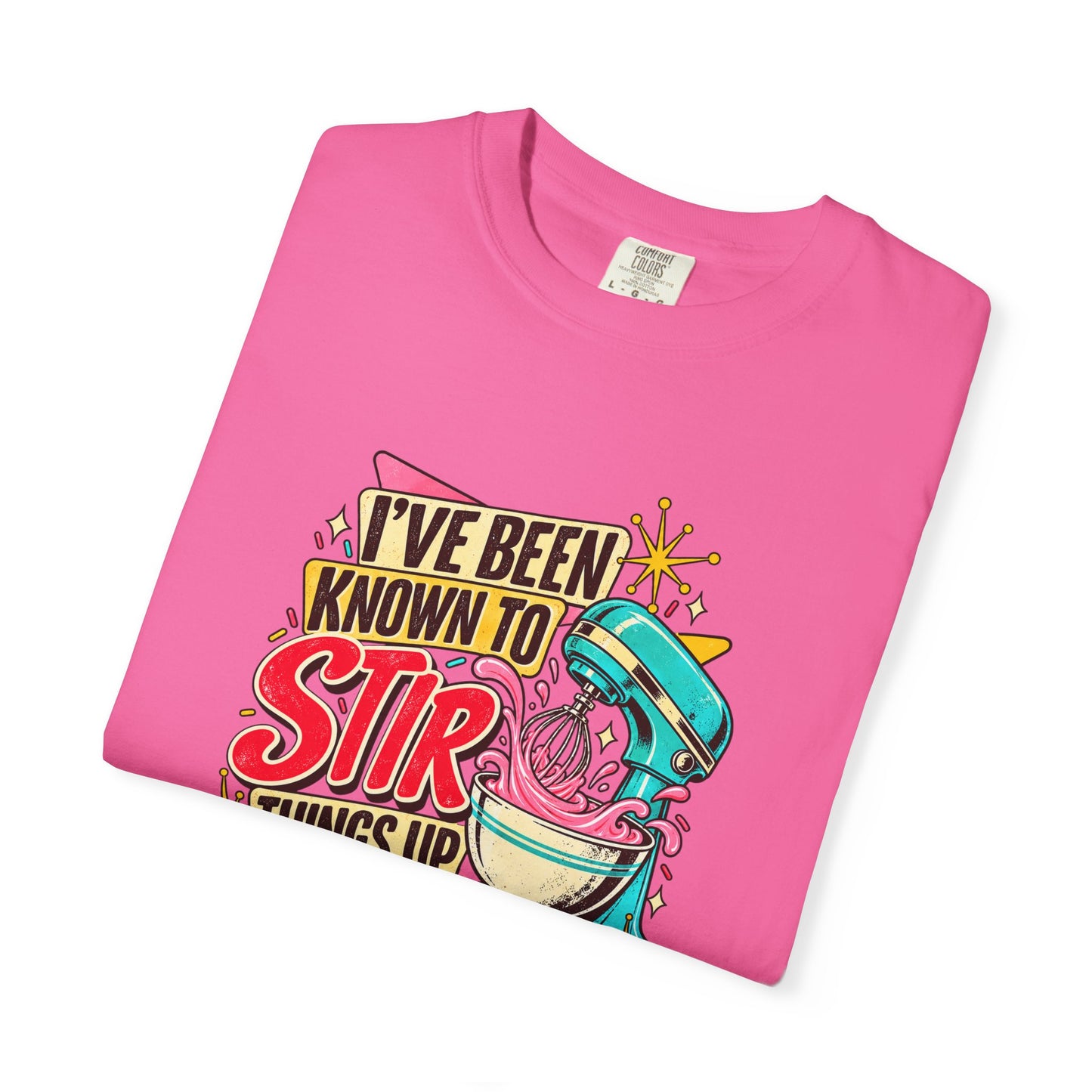 I've Been Known to Stir Things Up Mixer Graphic T-Shirt