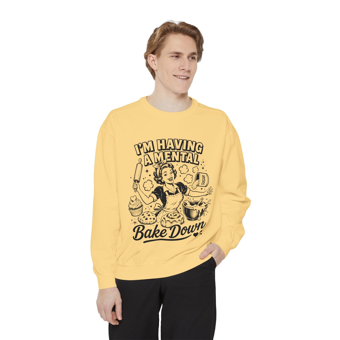 Bake Down Sweatshirt — "I'm Having a Mental Bake Down" Retro Baker Crewneck