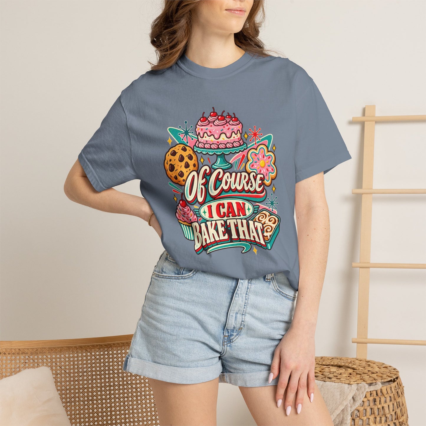 Baker's Pride T-Shirt — “Of Course I Can Bake That” Retro Dessert Graphic