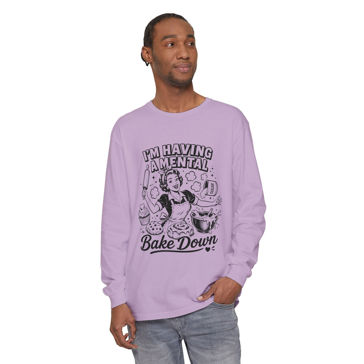 I'm Having a Mental Bake Down Long Sleeve Tee