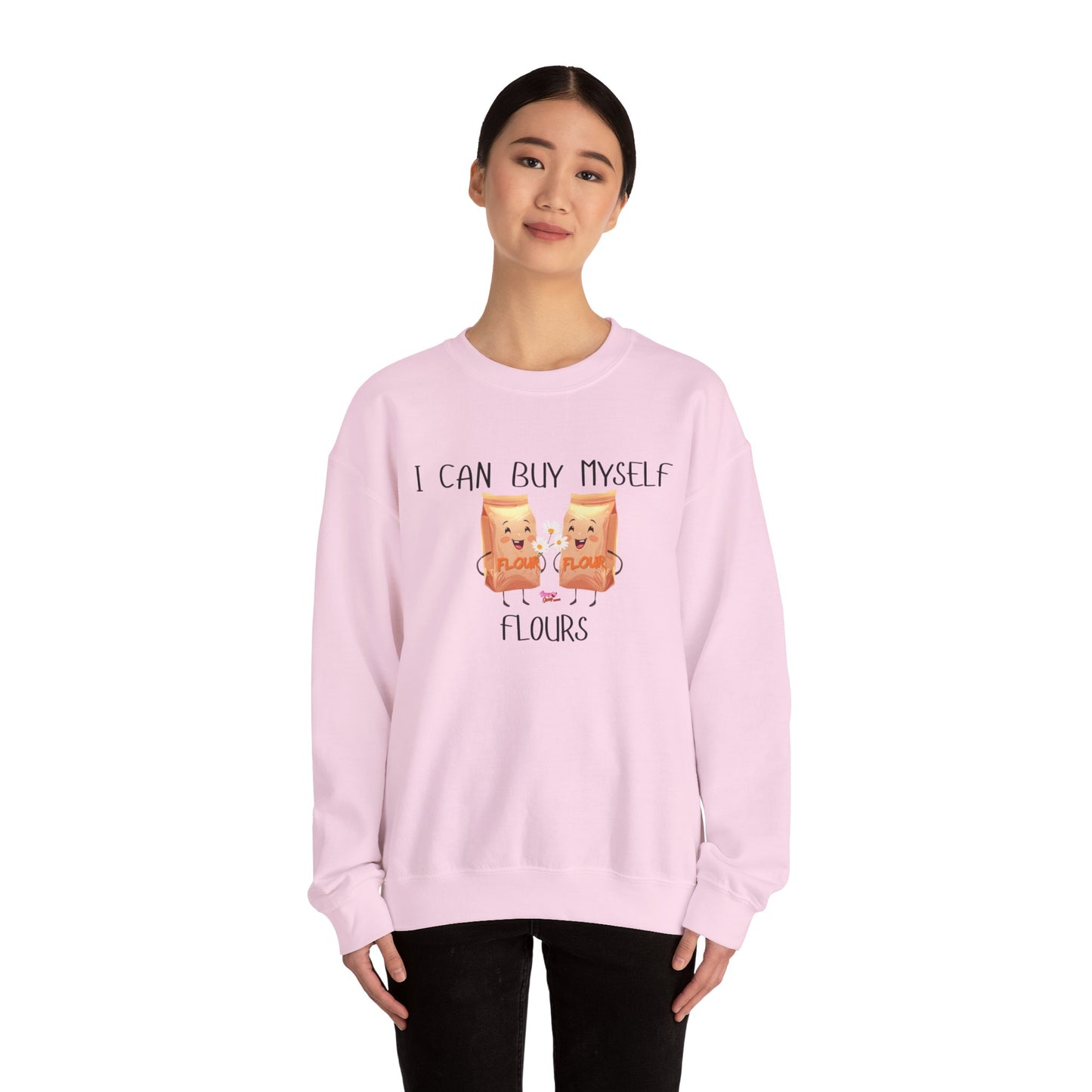 Funny I Can Buy Myself Flours Sweatshirt