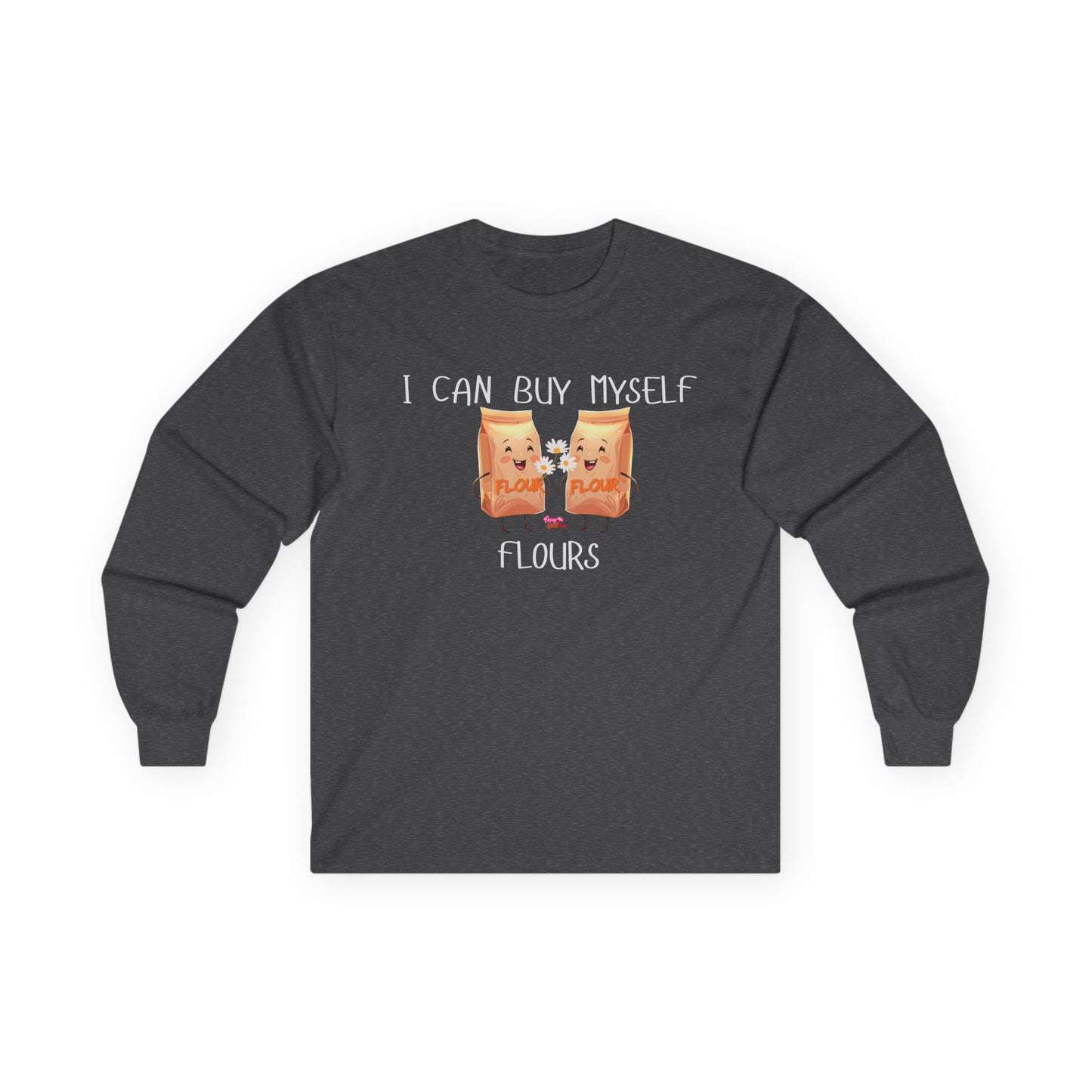 I Can Buy Myself Flours Long Sleeve Tee