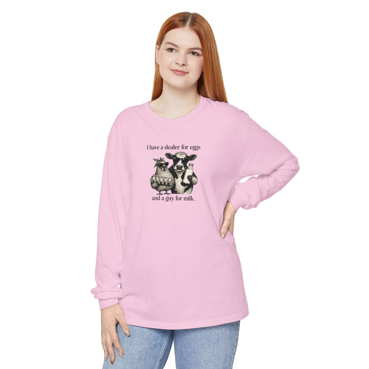 I Have a Dealer for Eggs and a Guy for Milk Long Sleeve T-Shirt — Cute Farm Animal Graphic