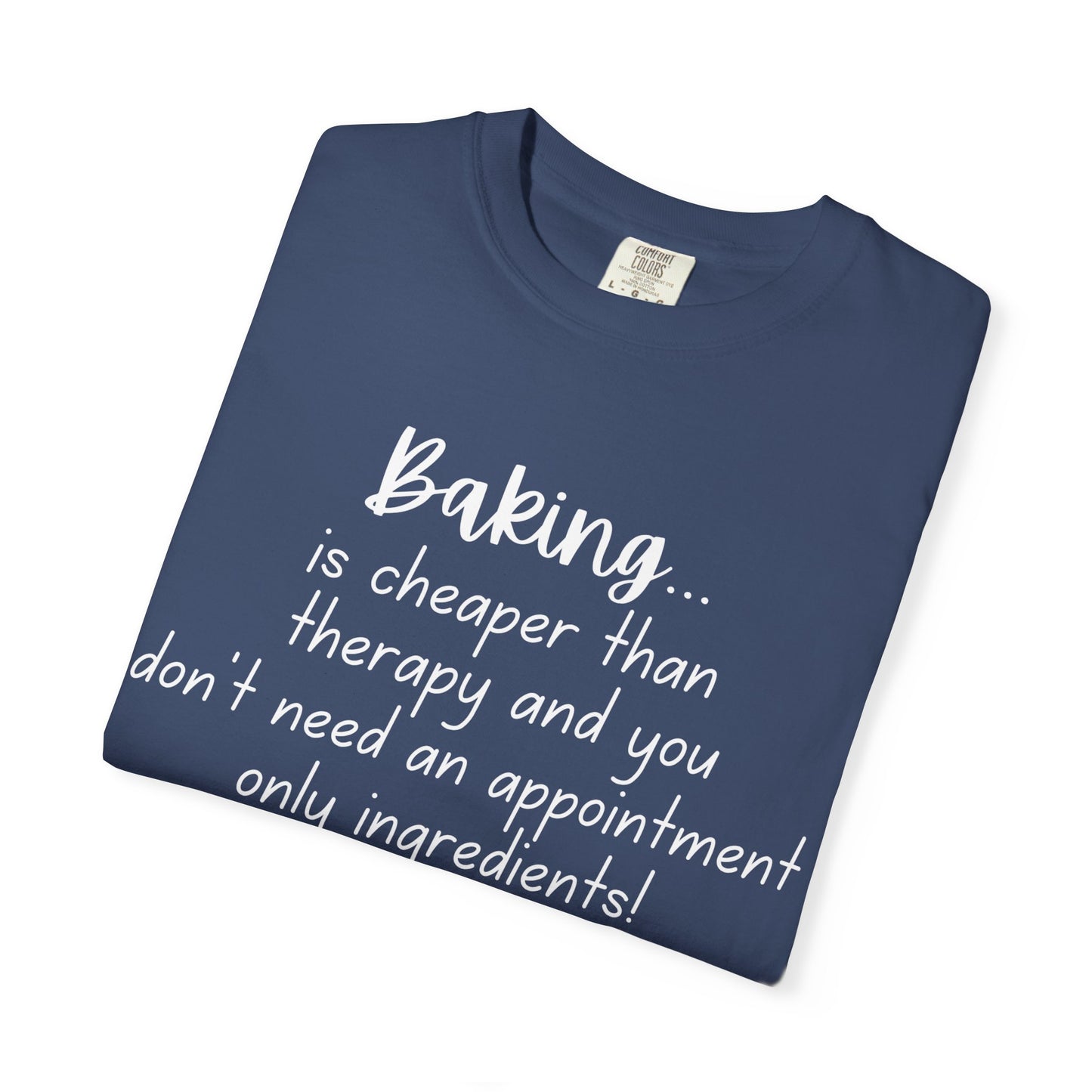 Baking Therapy T-Shirt, Unisex Garment-Dyed Tee, Funny Baking Shirt, Gift for Bakers, Foodie Humor, Kitchen Lover's Apparel