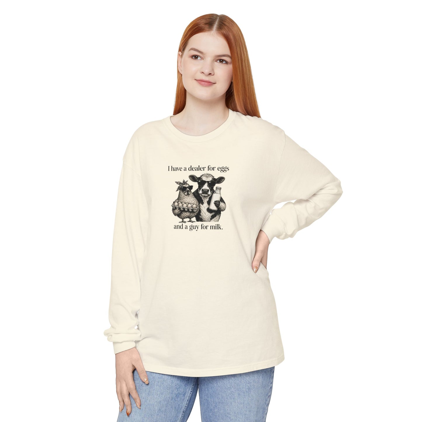 I Have a Dealer for Eggs and a Guy for Milk Long Sleeve T-Shirt — Cute Farm Animal Graphic