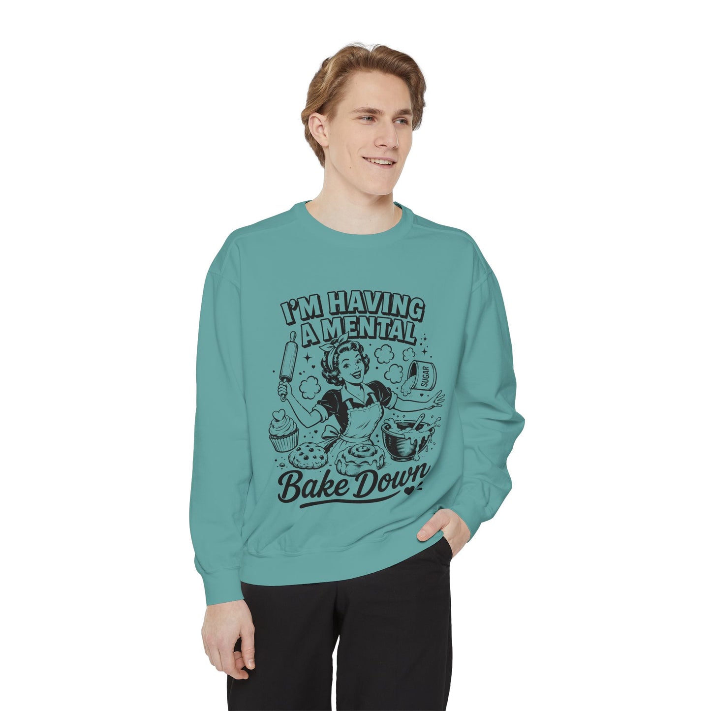 Bake Down Sweatshirt — "I'm Having a Mental Bake Down" Retro Baker Crewneck