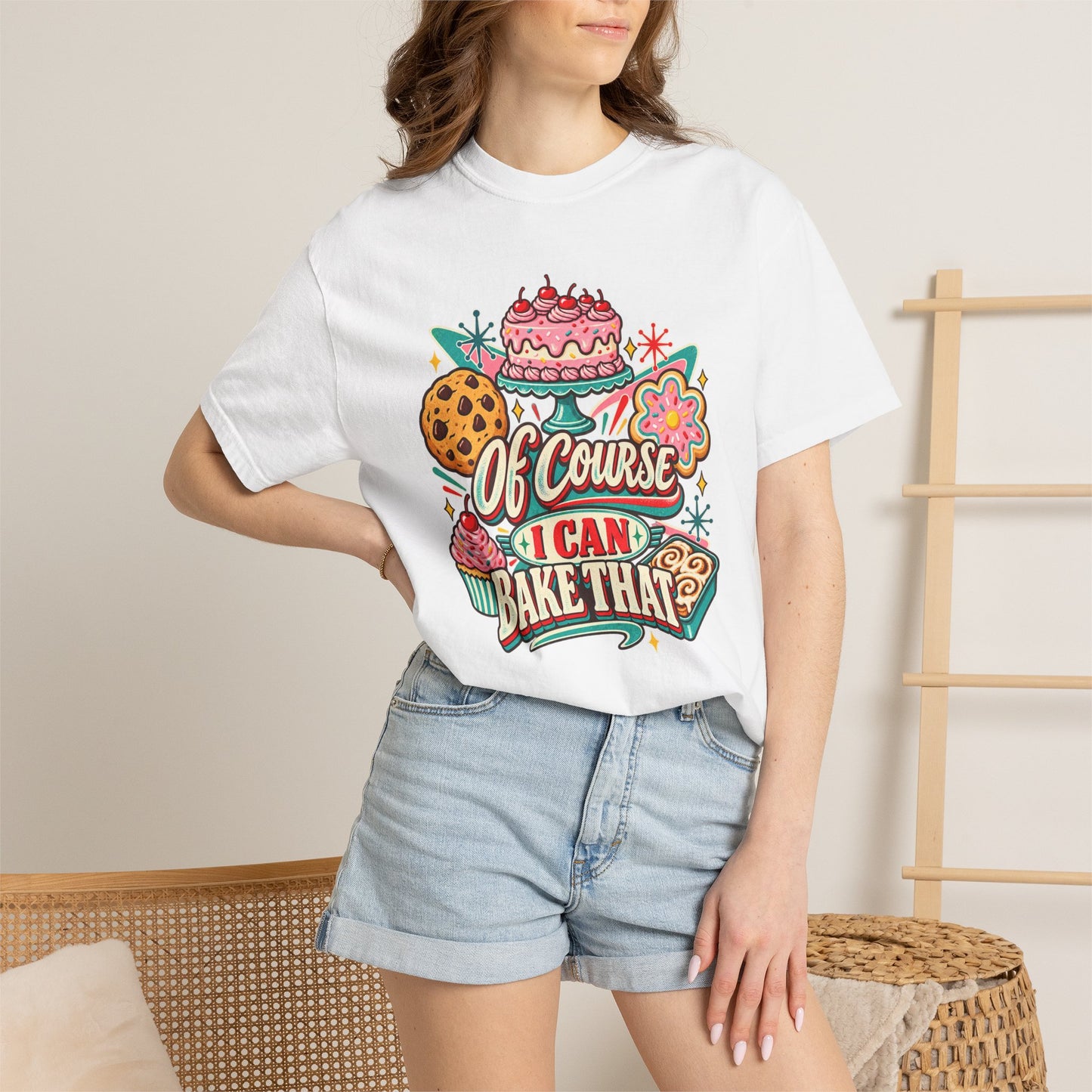 Baker's Pride T-Shirt — “Of Course I Can Bake That” Retro Dessert Graphic