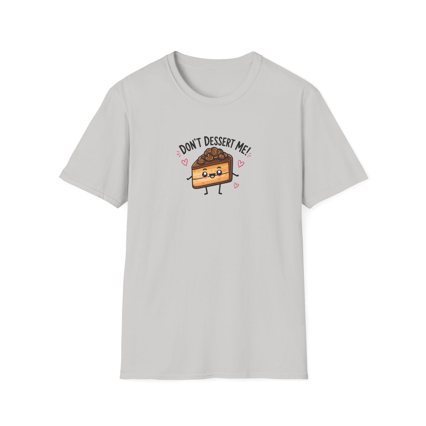 Don't Dessert Me! Cute Cake Graphic T-Shirt
