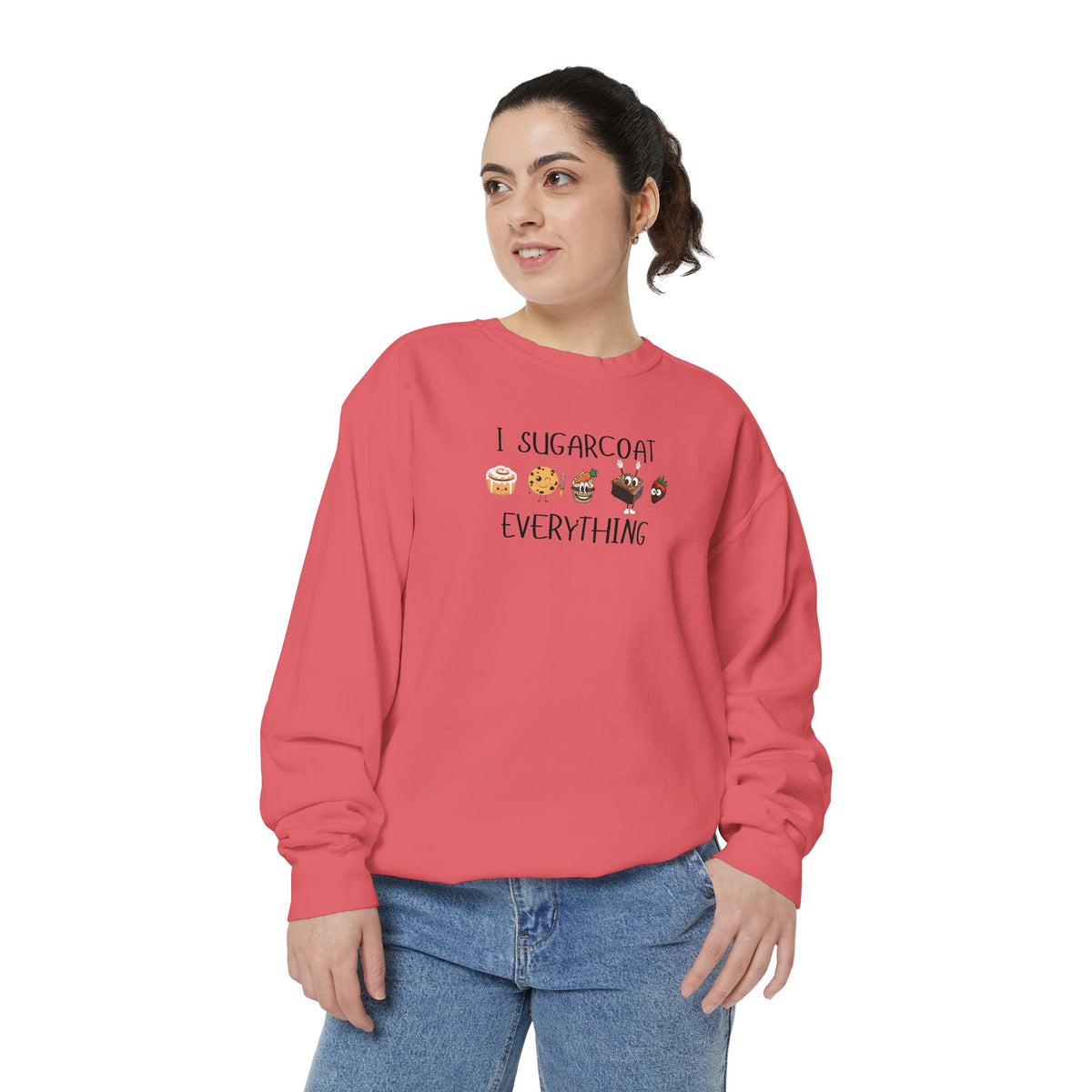 Sugarcoat Everything Sweatshirt — Cute Dessert Graphic Crewneck