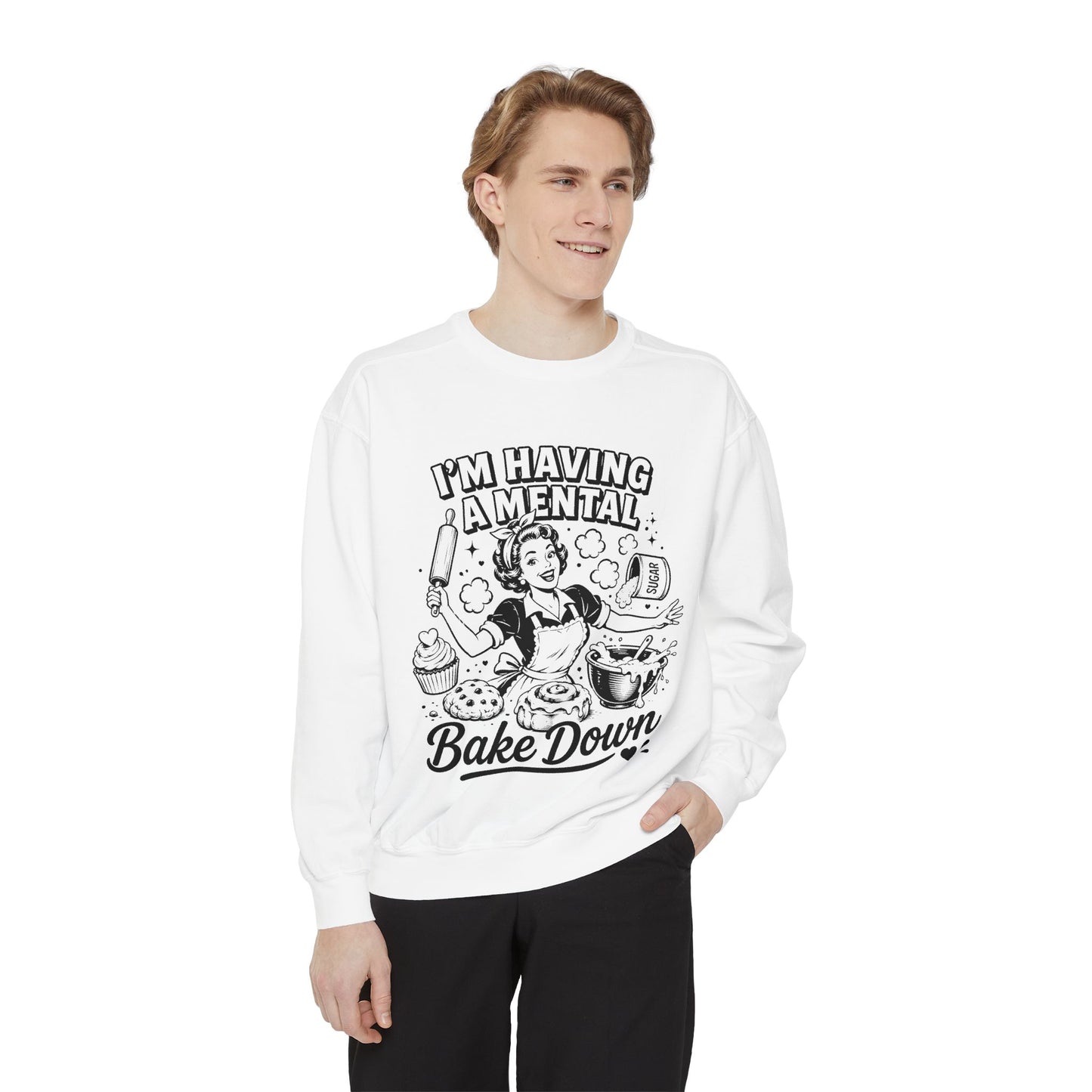 Bake Down Sweatshirt — "I'm Having a Mental Bake Down" Retro Baker Crewneck