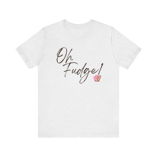 Oh Fudge Tee