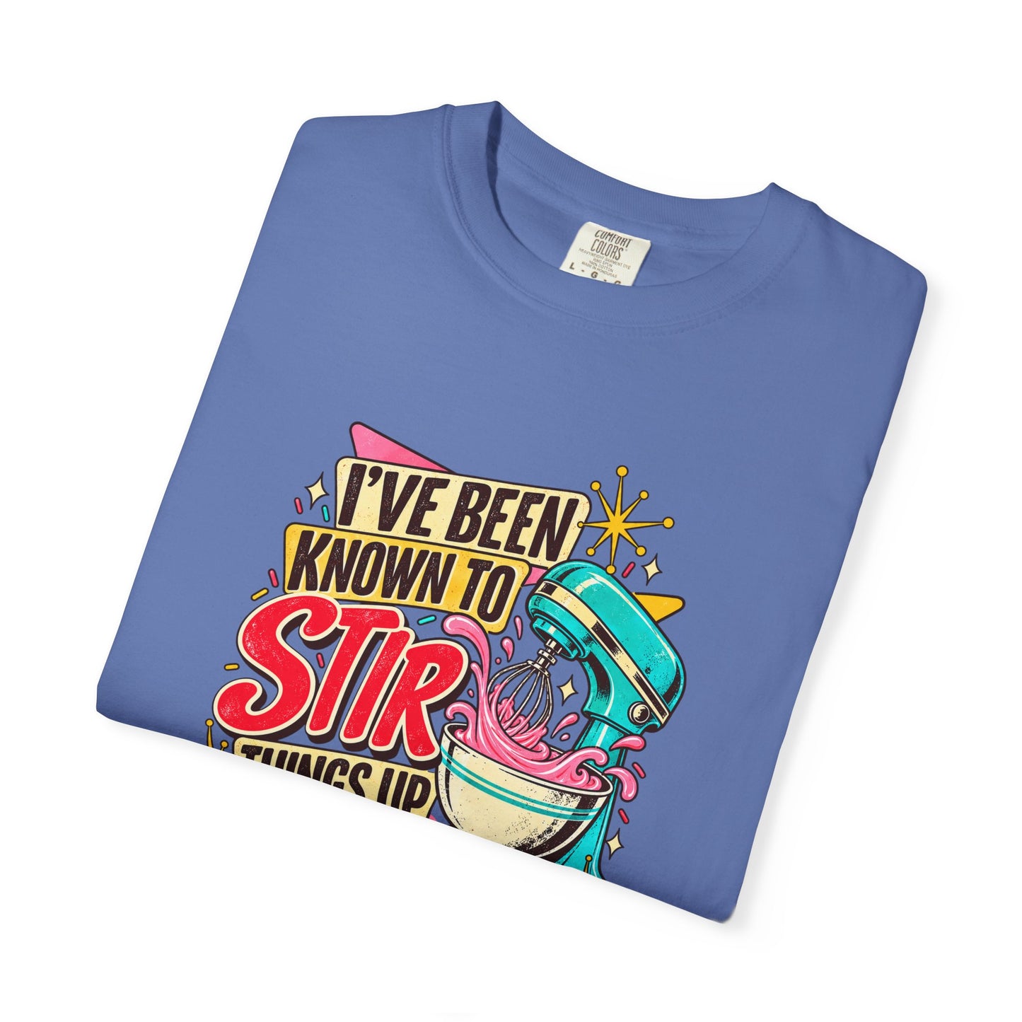 I've Been Known to Stir Things Up Mixer Graphic T-Shirt
