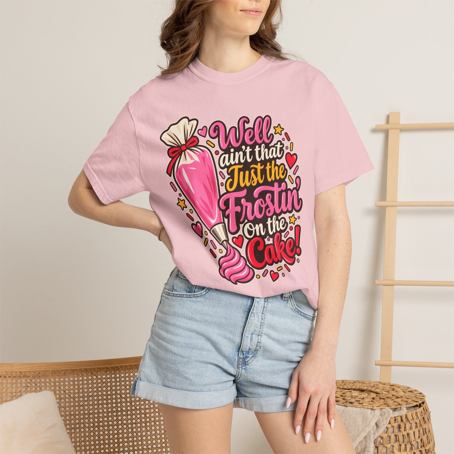Baking Shirt — “Well Ain’t That Just the Frostin’ on the Cake!” Pastry Lover Tee
