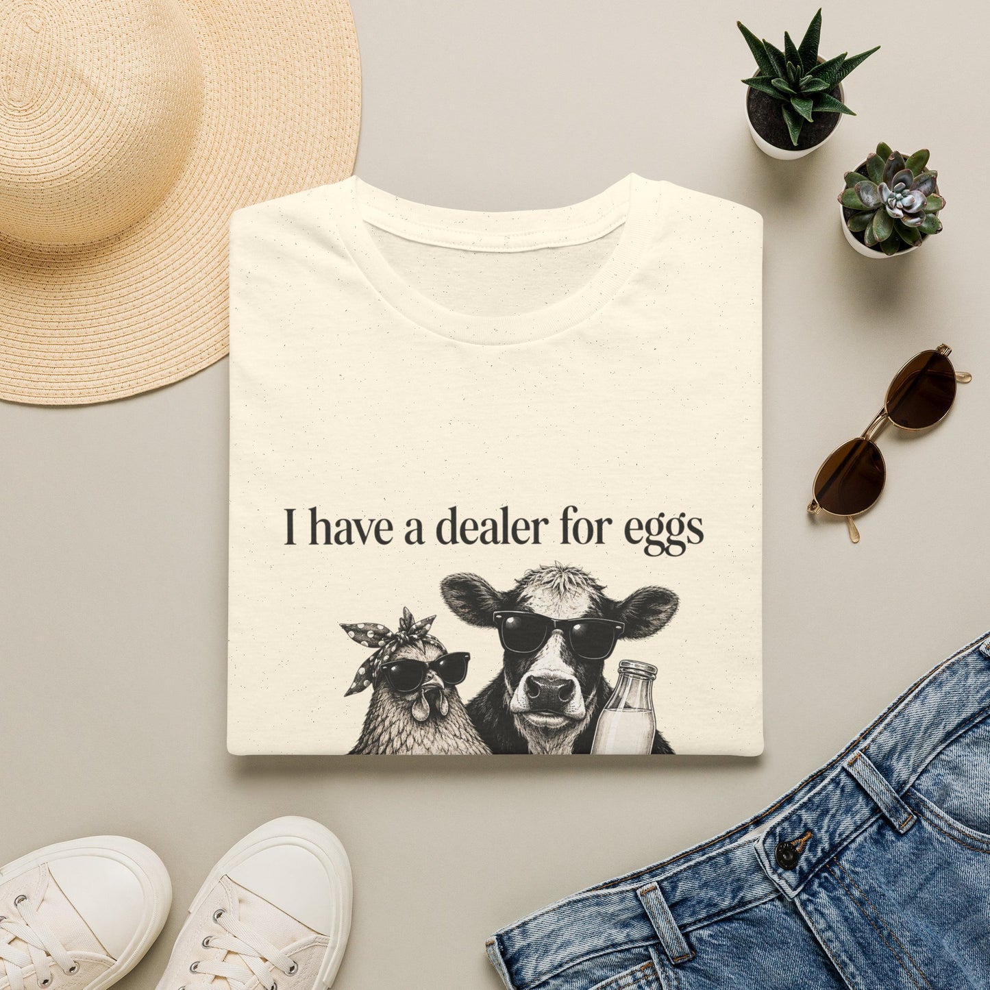 I Have a Dealer for Eggs & a Guy for Milk T-Shirt