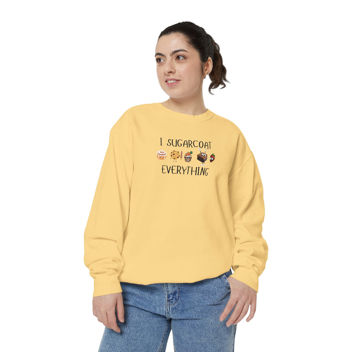 Sugarcoat Everything Sweatshirt — Cute Dessert Graphic Crewneck