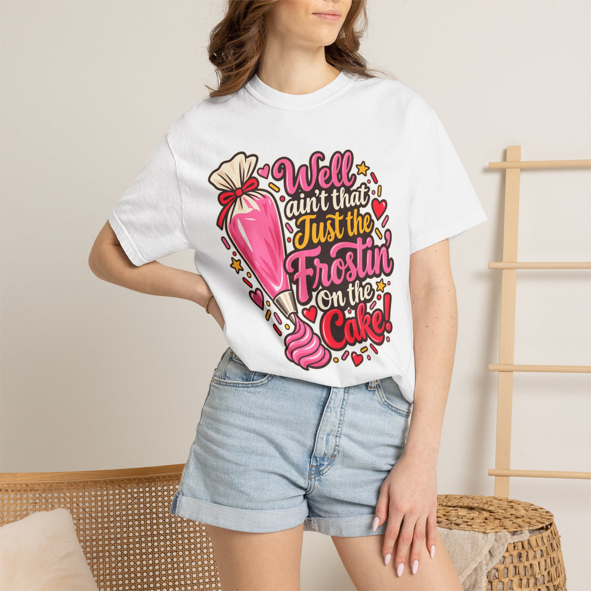 Baking Shirt — “Well Ain’t That Just the Frostin’ on the Cake!” Pastry Lover Tee