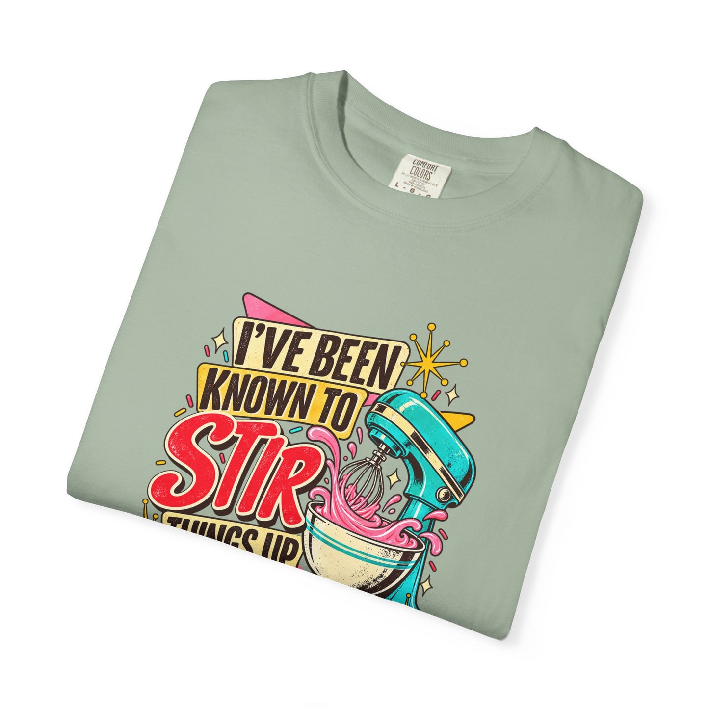 I've Been Known to Stir Things Up Mixer Graphic T-Shirt