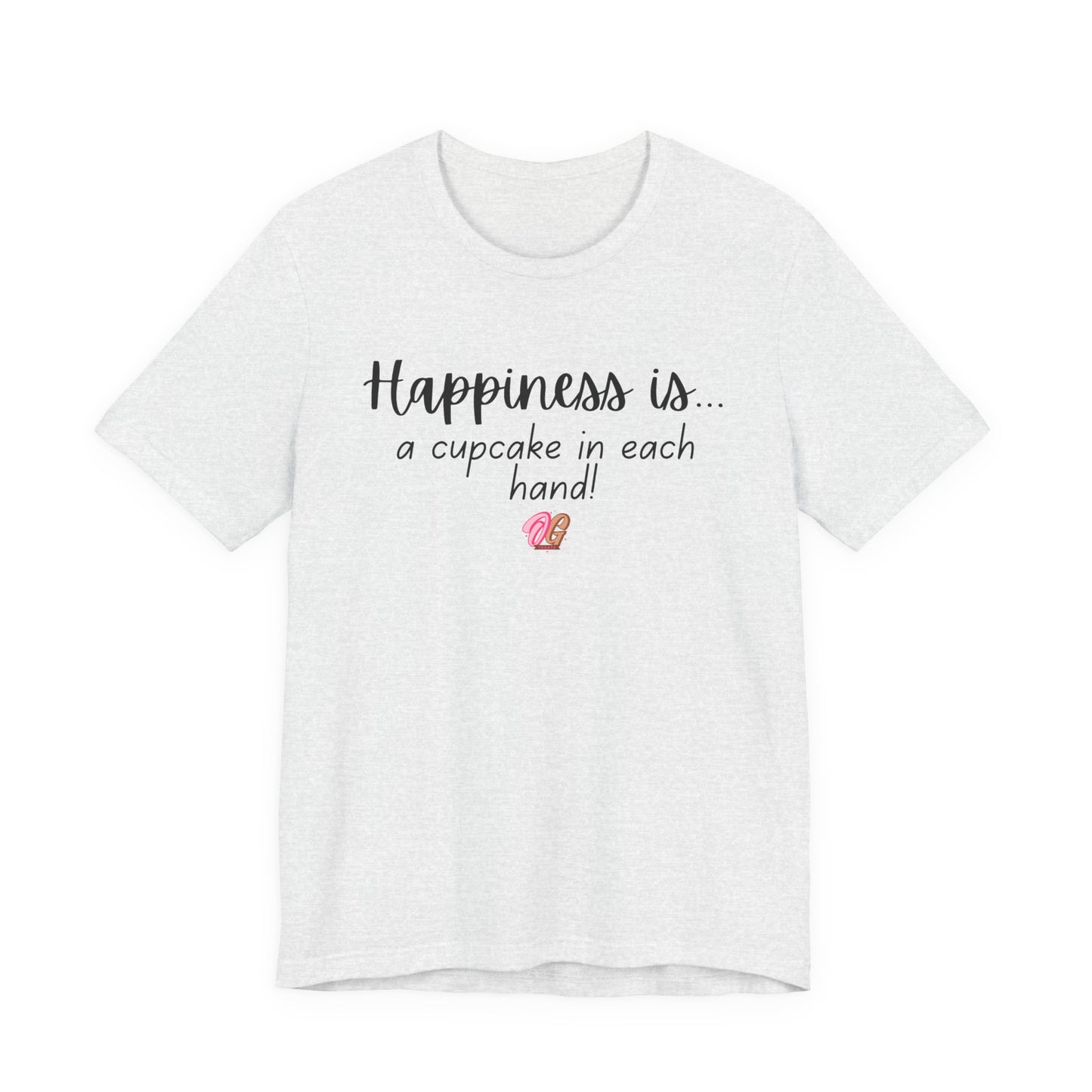 Happiness is Cupcakes Unisex Tee, Sweet Treat Shirt, Cute Gift for Food Lovers, Birthday Celebration Top, Fun Everyday Wear