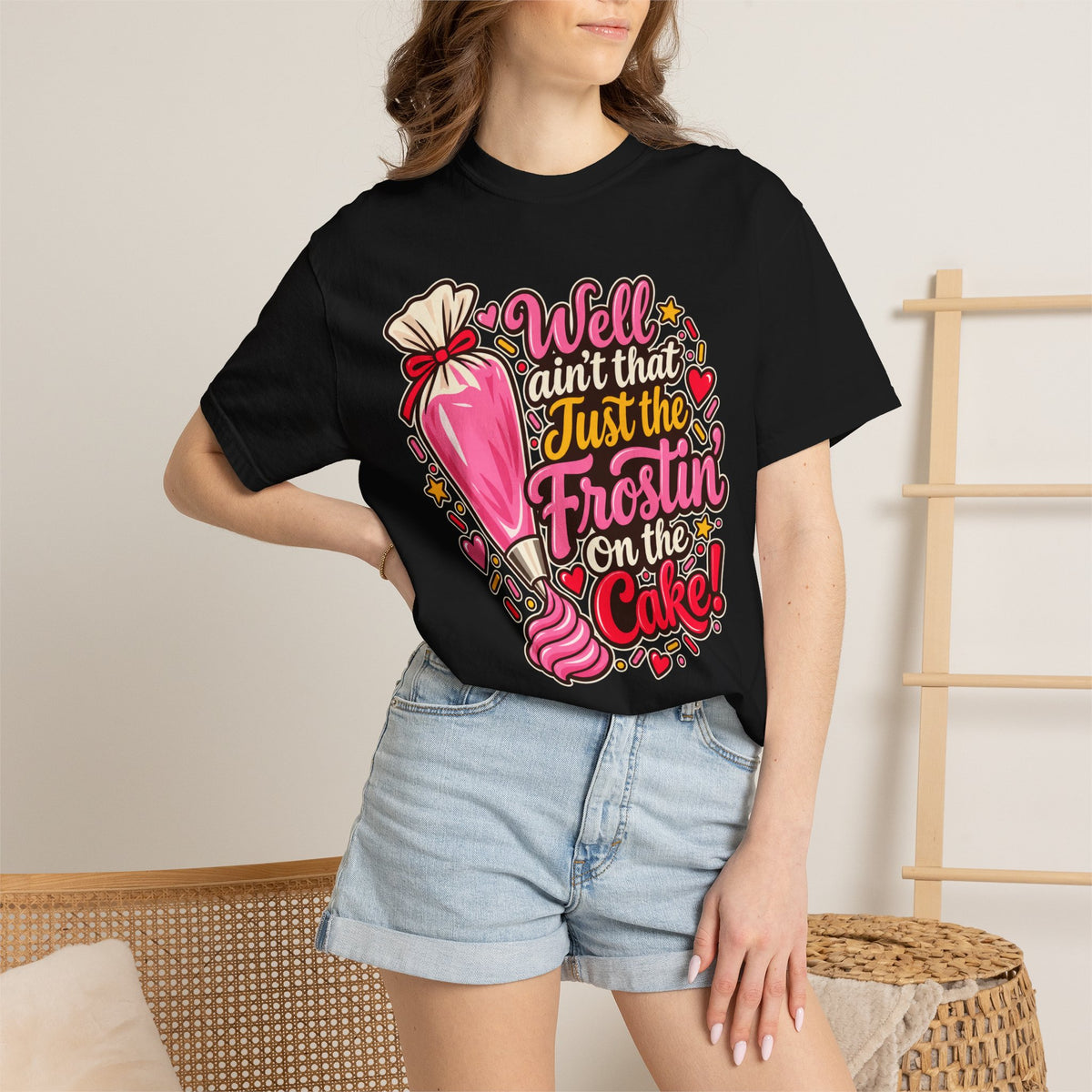 Baking Shirt — “Well Ain’t That Just the Frostin’ on the Cake!” Pastry Lover Tee