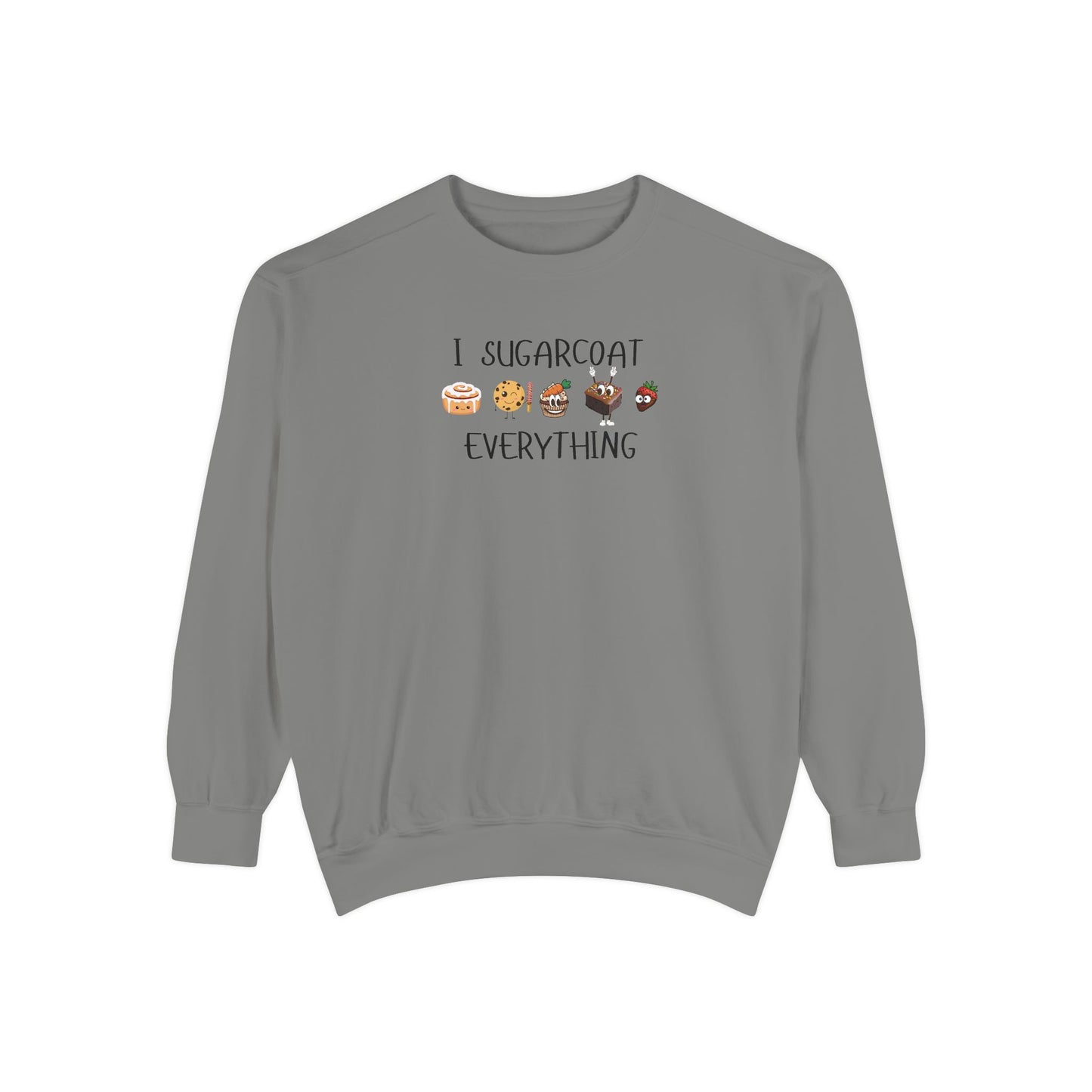 Sugarcoat Everything Sweatshirt — Cute Dessert Graphic Crewneck