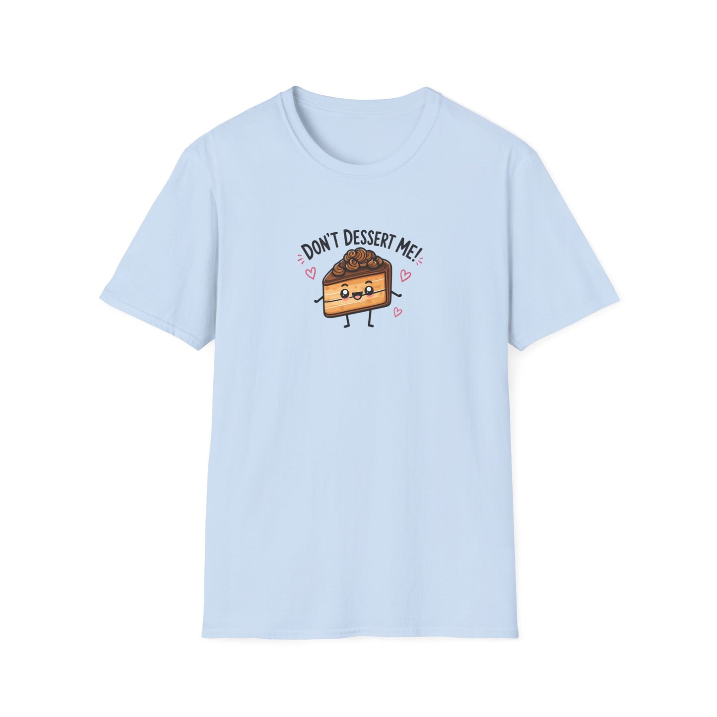 Don't Dessert Me! Cute Cake Graphic T-Shirt