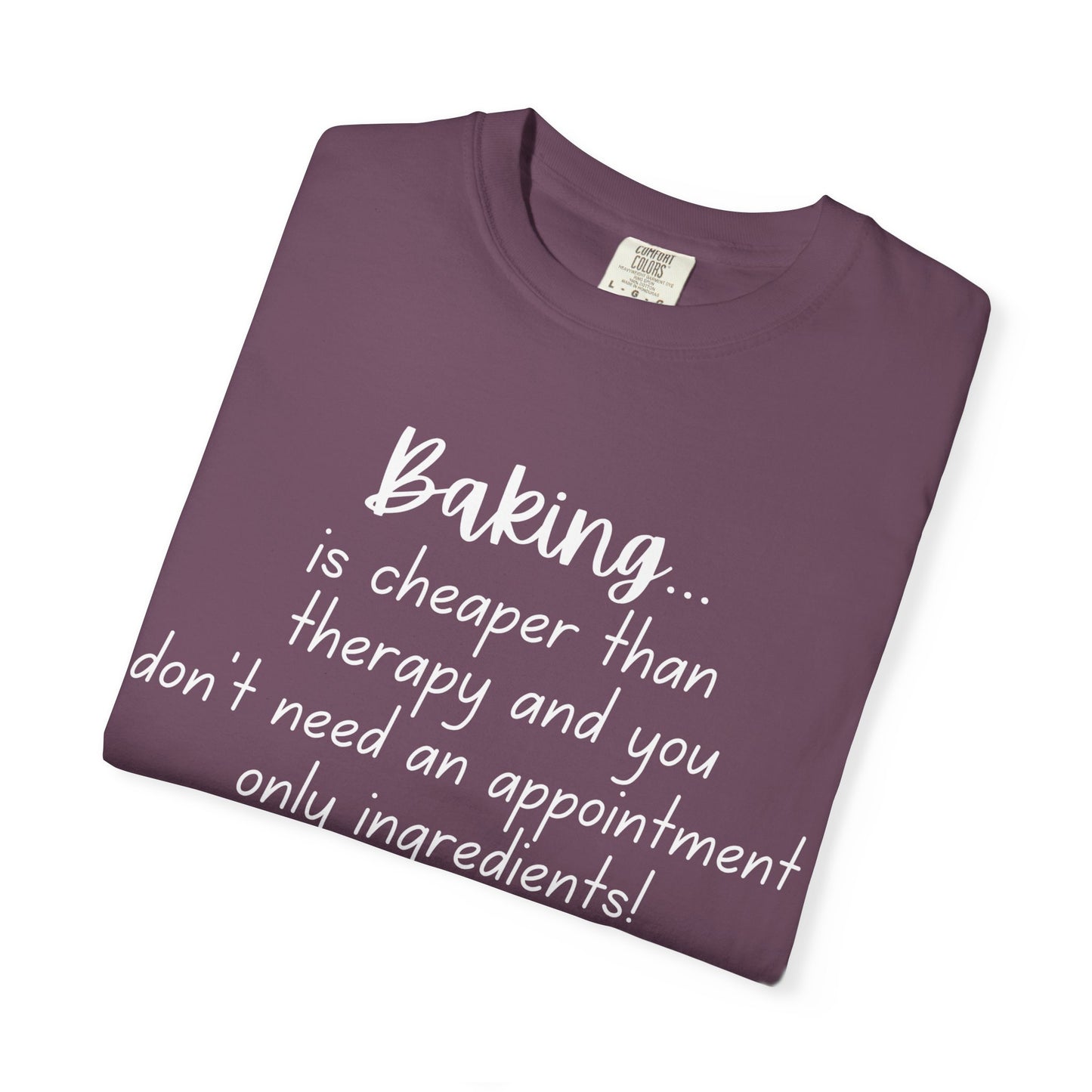 Baking Therapy T-Shirt, Unisex Garment-Dyed Tee, Funny Baking Shirt, Gift for Bakers, Foodie Humor, Kitchen Lover's Apparel