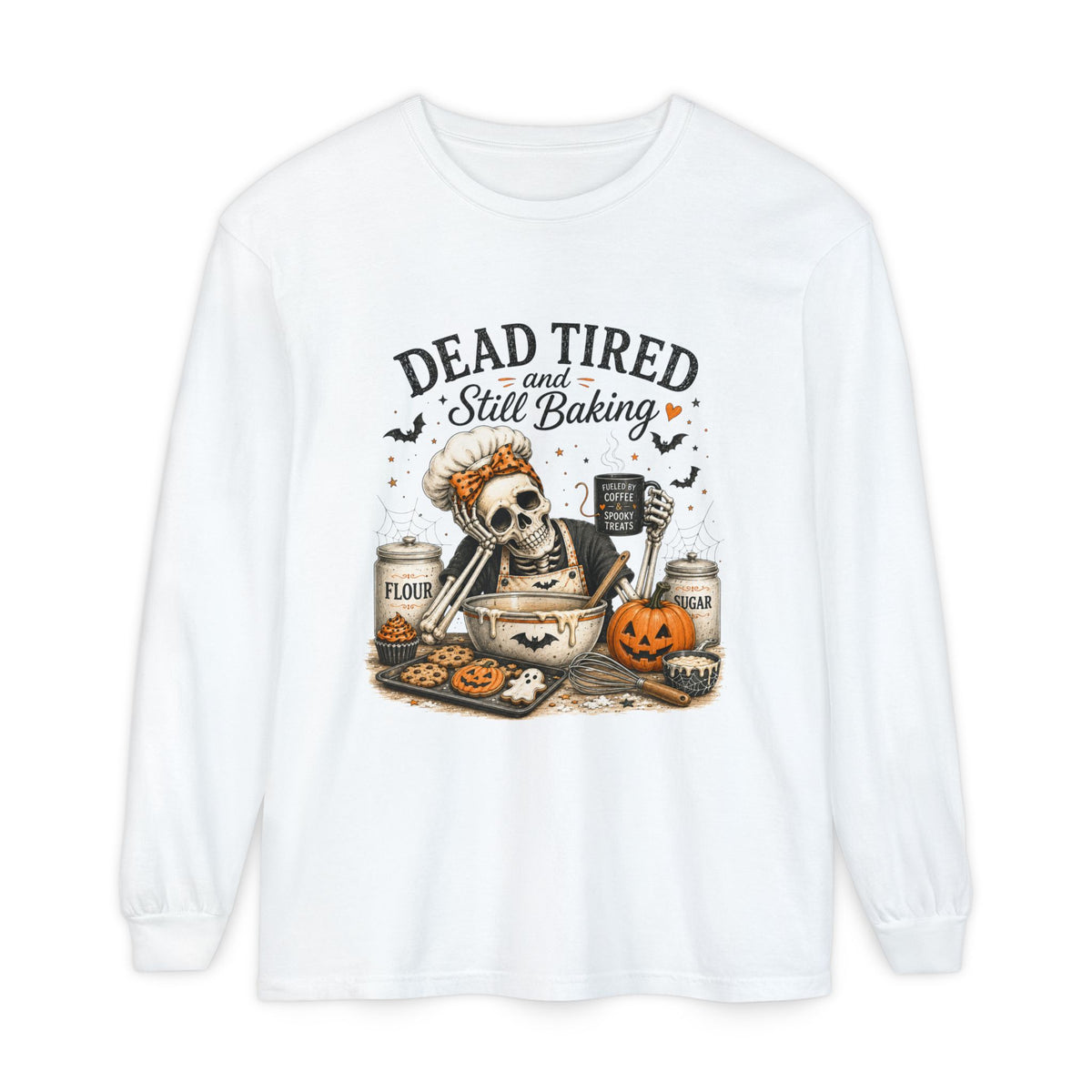 Dead Tired and Still Baking - Long Sleeve T-Shirt