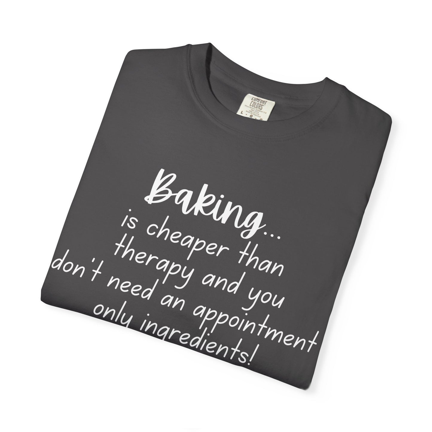 Baking Therapy T-Shirt, Unisex Garment-Dyed Tee, Funny Baking Shirt, Gift for Bakers, Foodie Humor, Kitchen Lover's Apparel