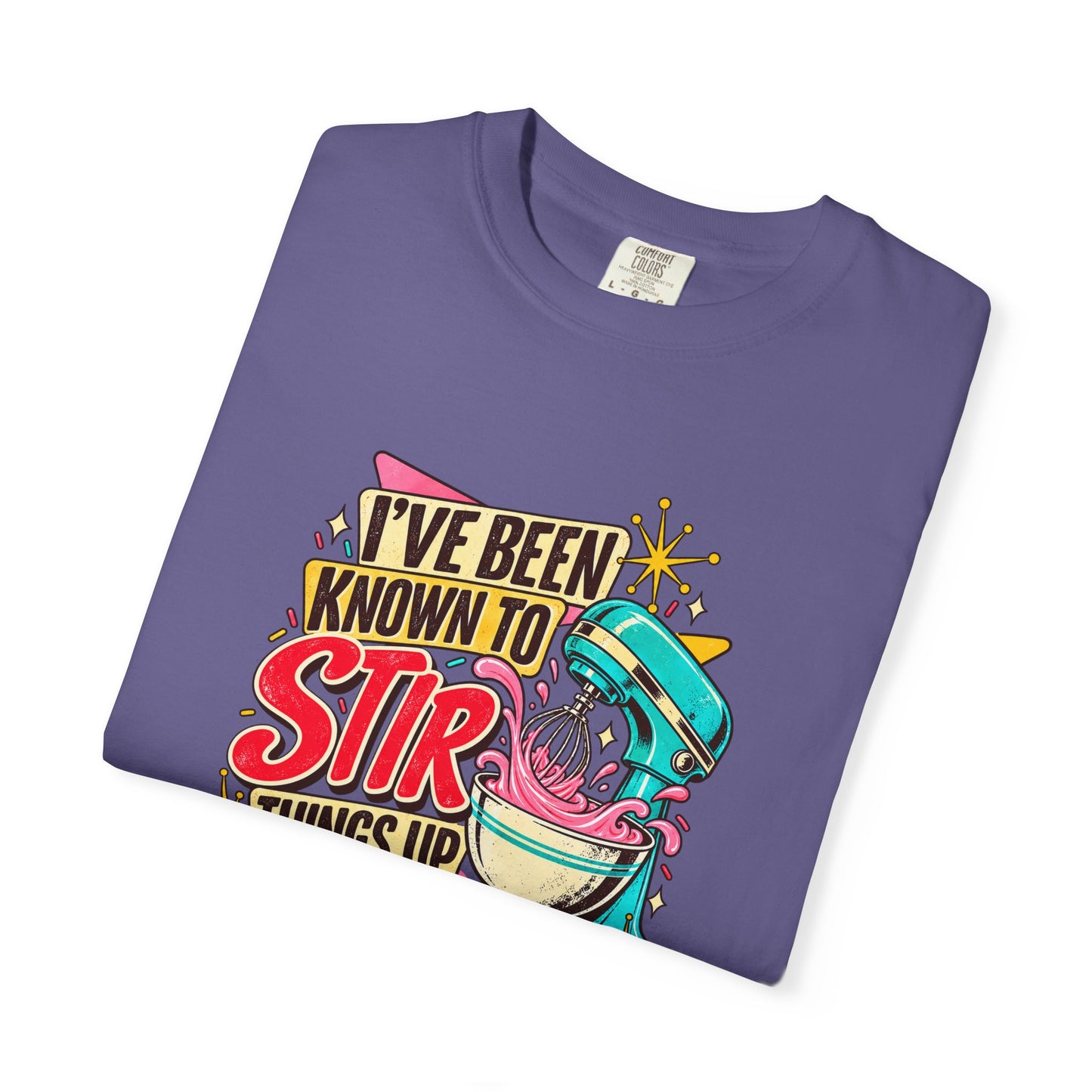 I've Been Known to Stir Things Up Mixer Graphic T-Shirt