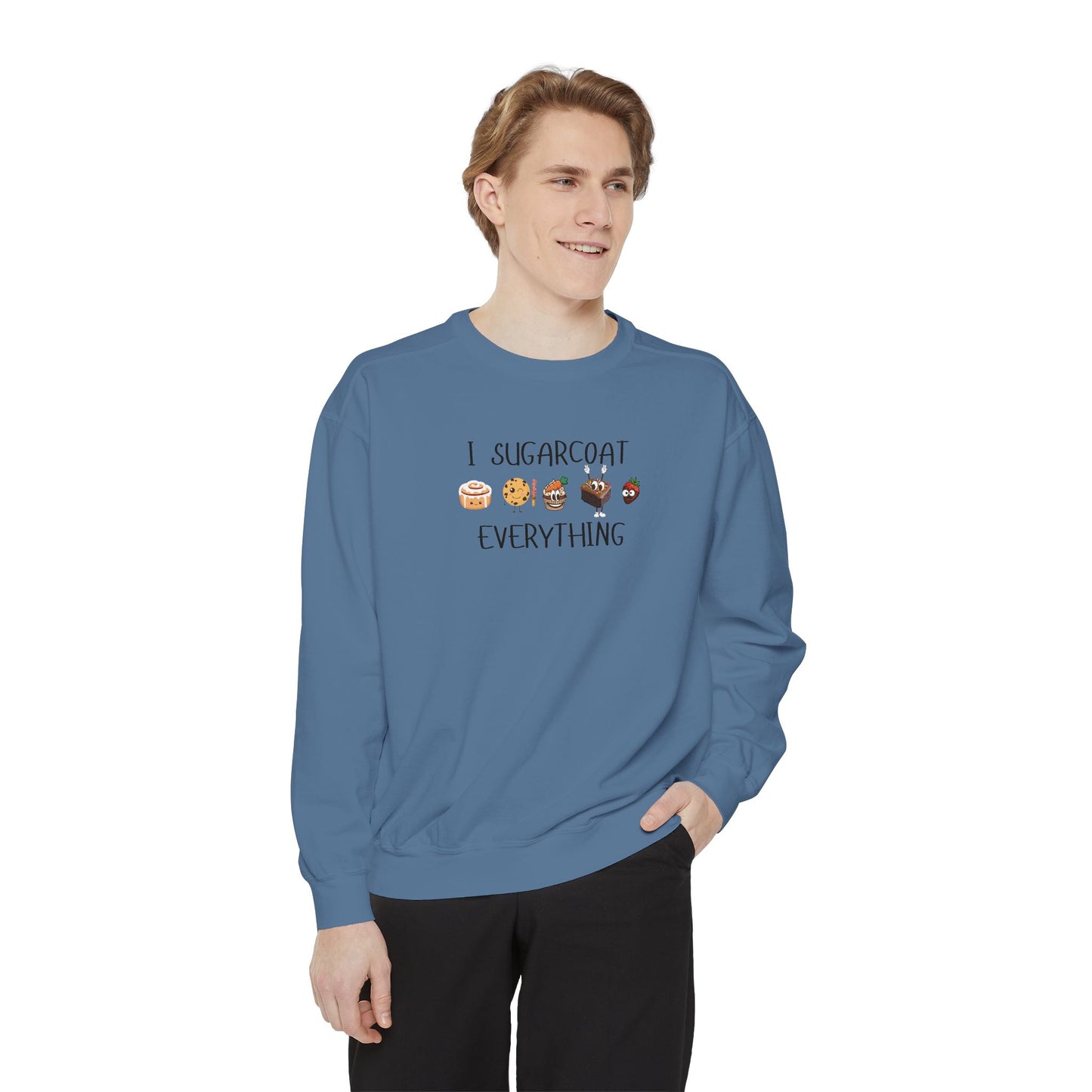 Sugarcoat Everything Sweatshirt — Cute Dessert Graphic Crewneck