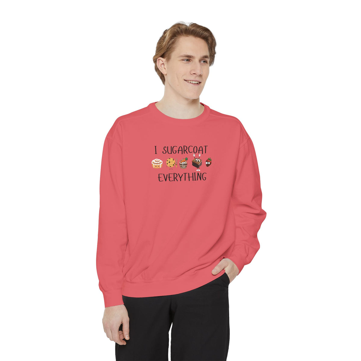 Sugarcoat Everything Sweatshirt — Cute Dessert Graphic Crewneck