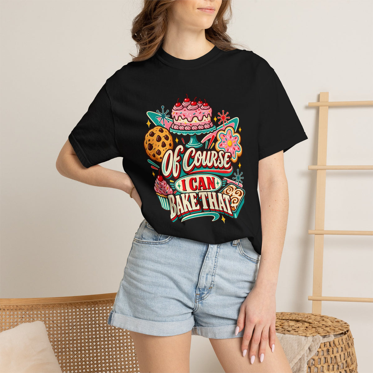 Baker's Pride T-Shirt — “Of Course I Can Bake That” Retro Dessert Graphic