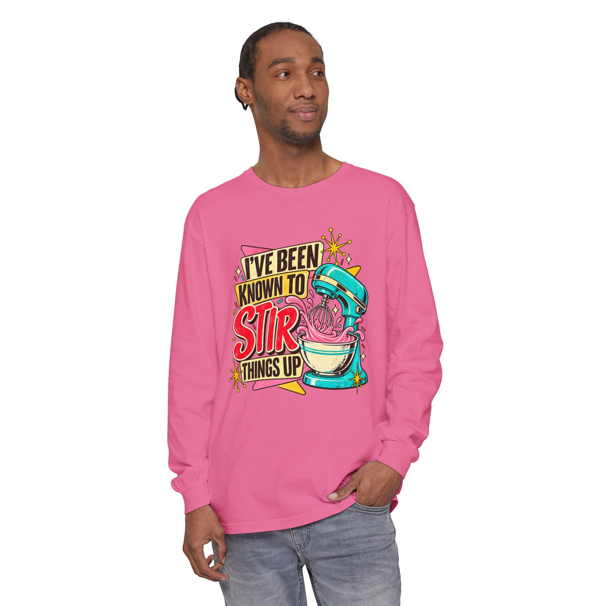I’ve Been Known to Stir Things Up Long Sleeve Tee