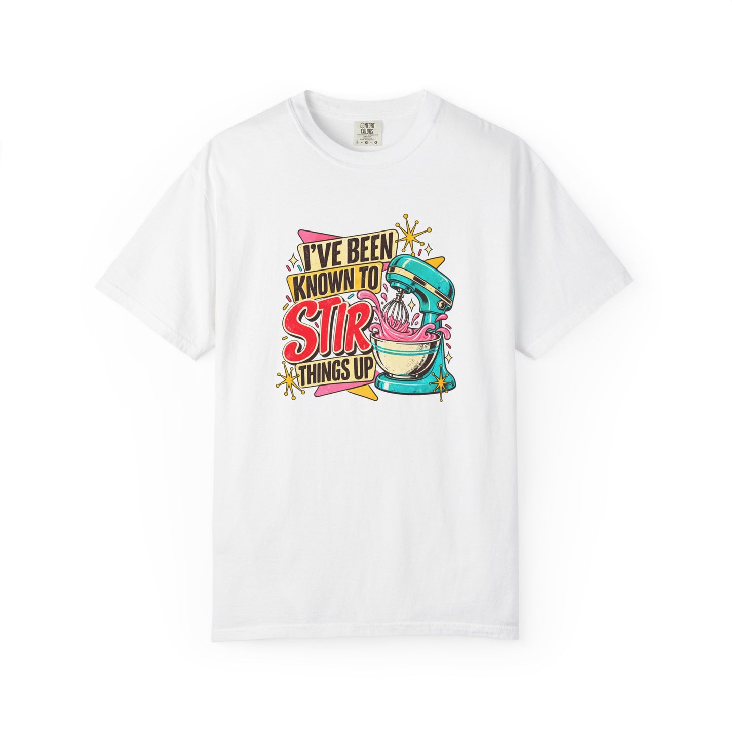 I've Been Known to Stir Things Up Mixer Graphic T-Shirt
