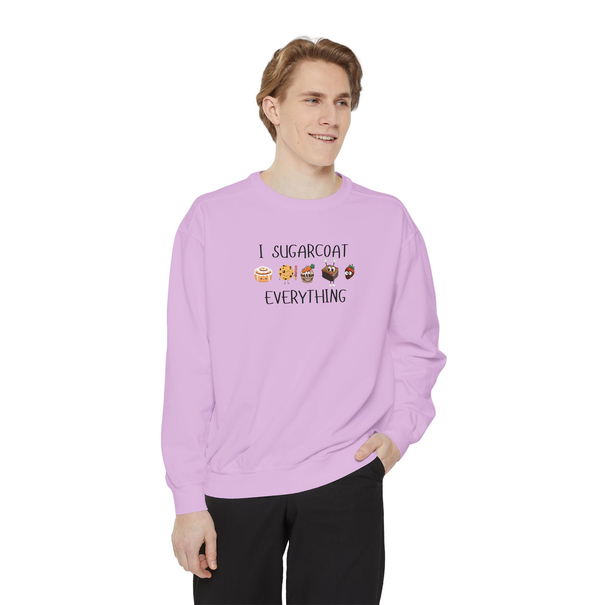 Sugarcoat Everything Sweatshirt — Cute Dessert Graphic Crewneck