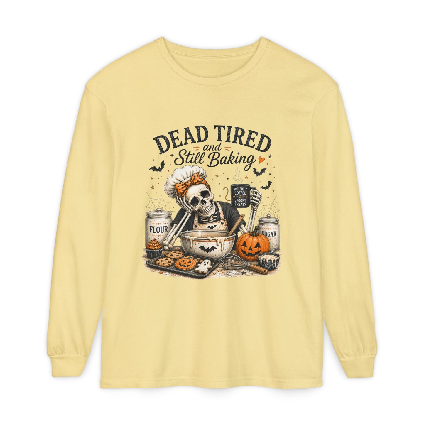 Dead Tired and Still Baking - Long Sleeve T-Shirt
