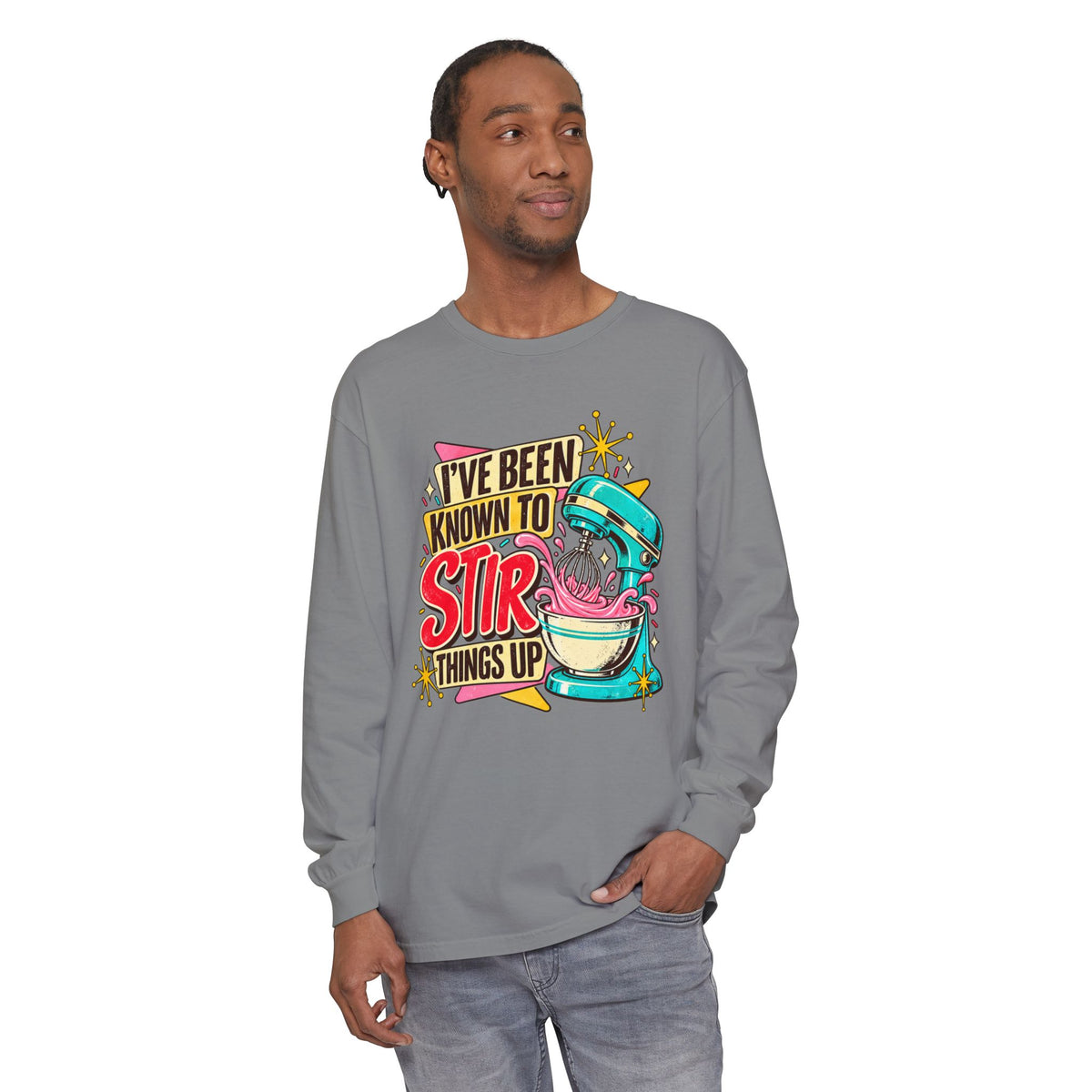 I’ve Been Known to Stir Things Up Long Sleeve Tee