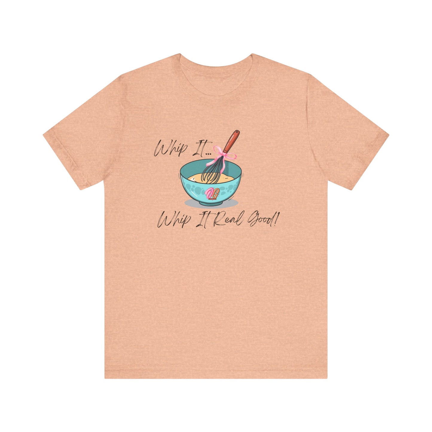 Funny Whip it Whip it Real Good Tee