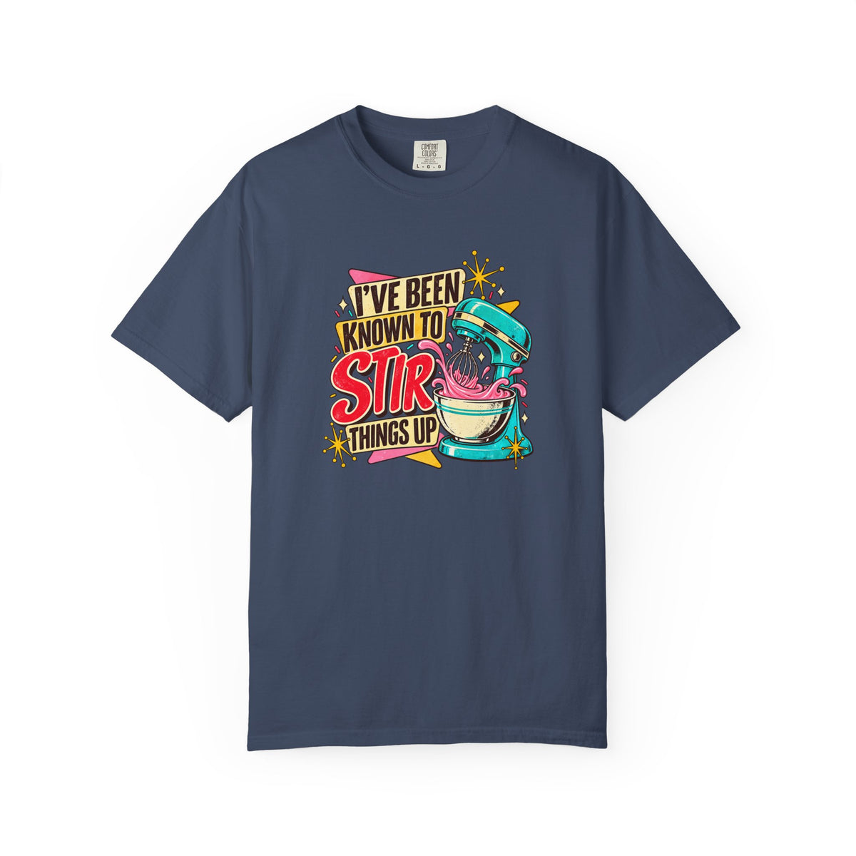 I've Been Known to Stir Things Up Mixer Graphic T-Shirt