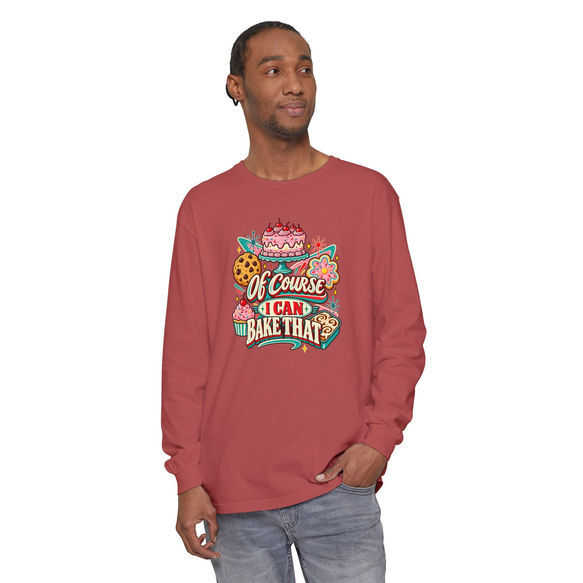 “Of Course I Can Bake That” - Long Sleeve Tee