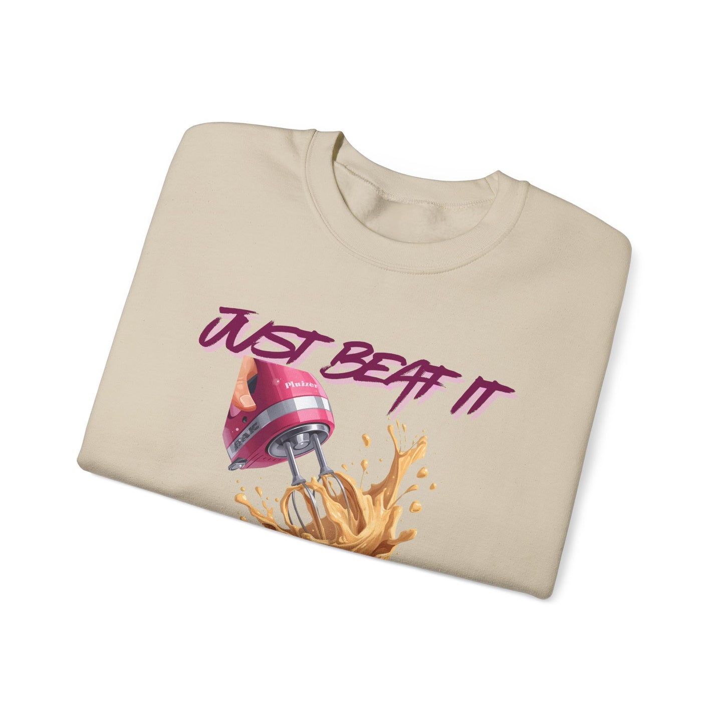 Fun Baking Sweatshirt, Just Beat It Crewneck, Cooking Gift, Funny Kitchen Apparel, Unisex Sweatshirt, Culinary Humor Gear