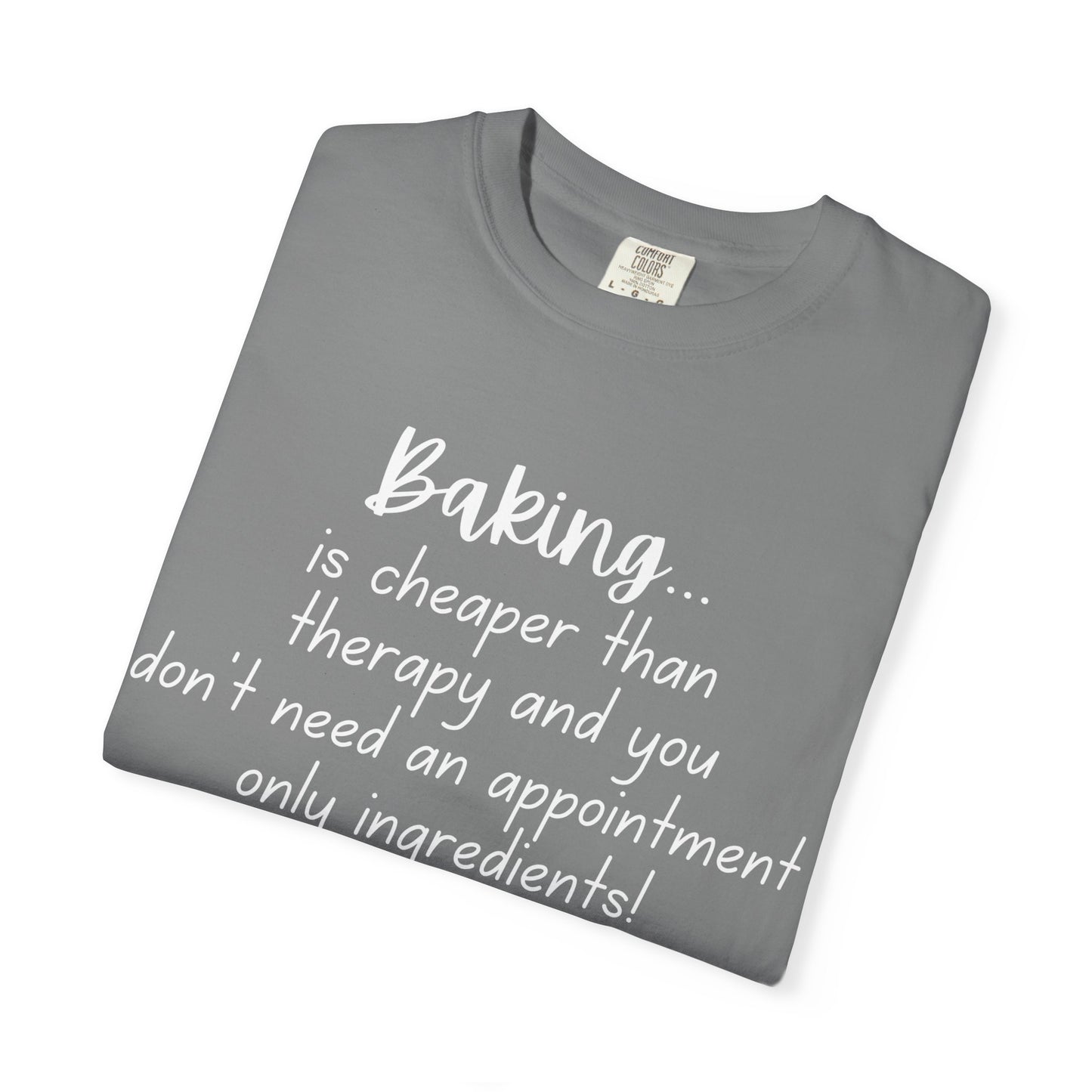 Baking Therapy T-Shirt, Unisex Garment-Dyed Tee, Funny Baking Shirt, Gift for Bakers, Foodie Humor, Kitchen Lover's Apparel