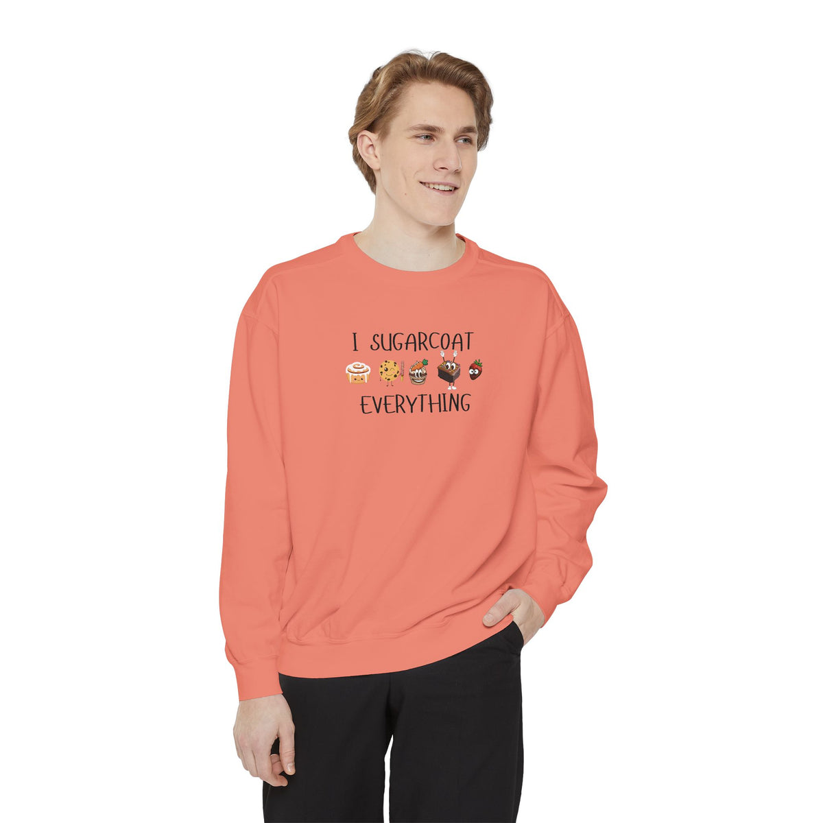 Sugarcoat Everything Sweatshirt — Cute Dessert Graphic Crewneck
