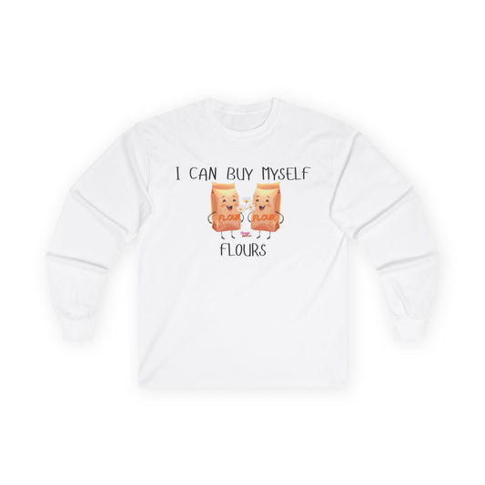 I can buy myself flours Long Sleeve Tee