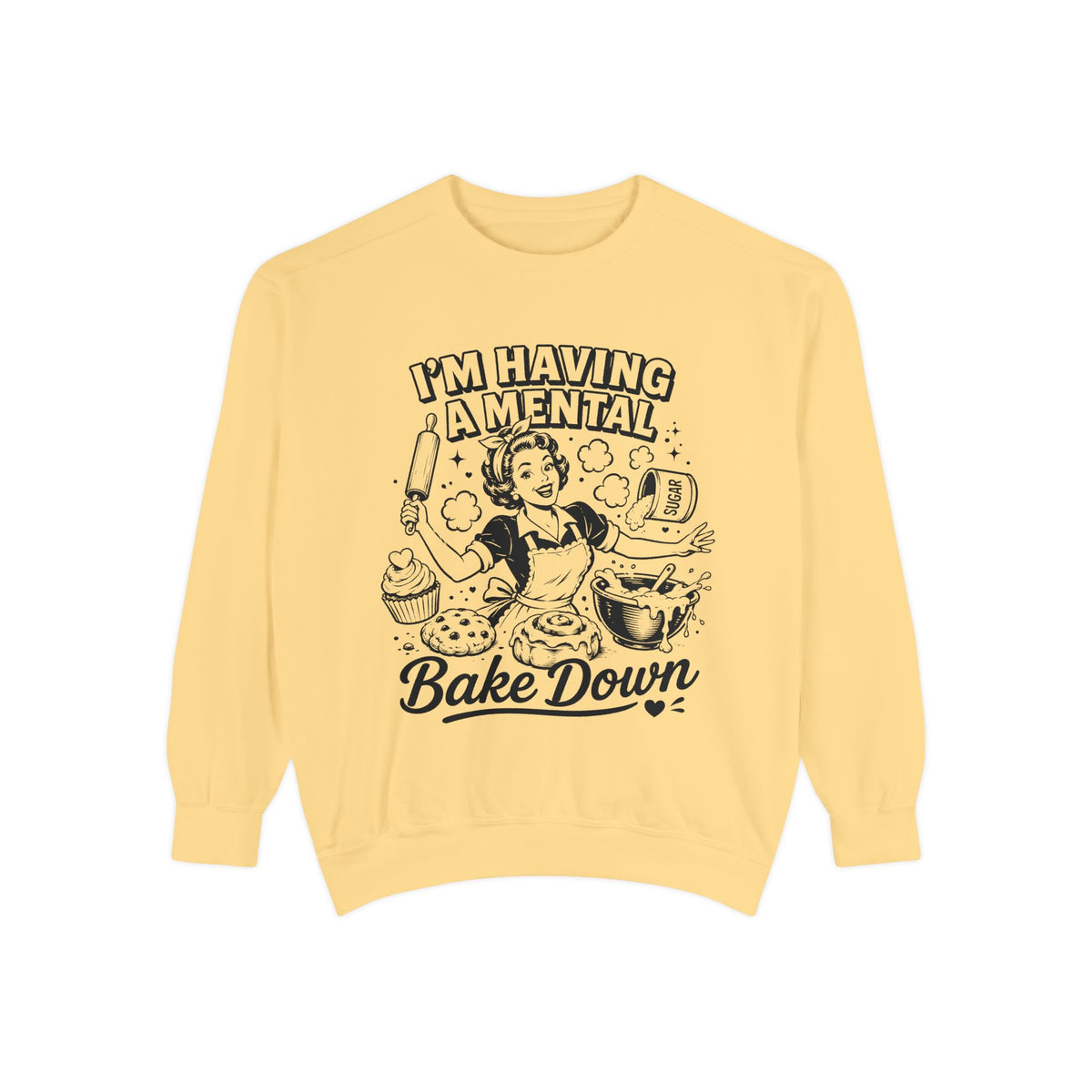 Bake Down Sweatshirt — "I'm Having a Mental Bake Down" Retro Baker Crewneck