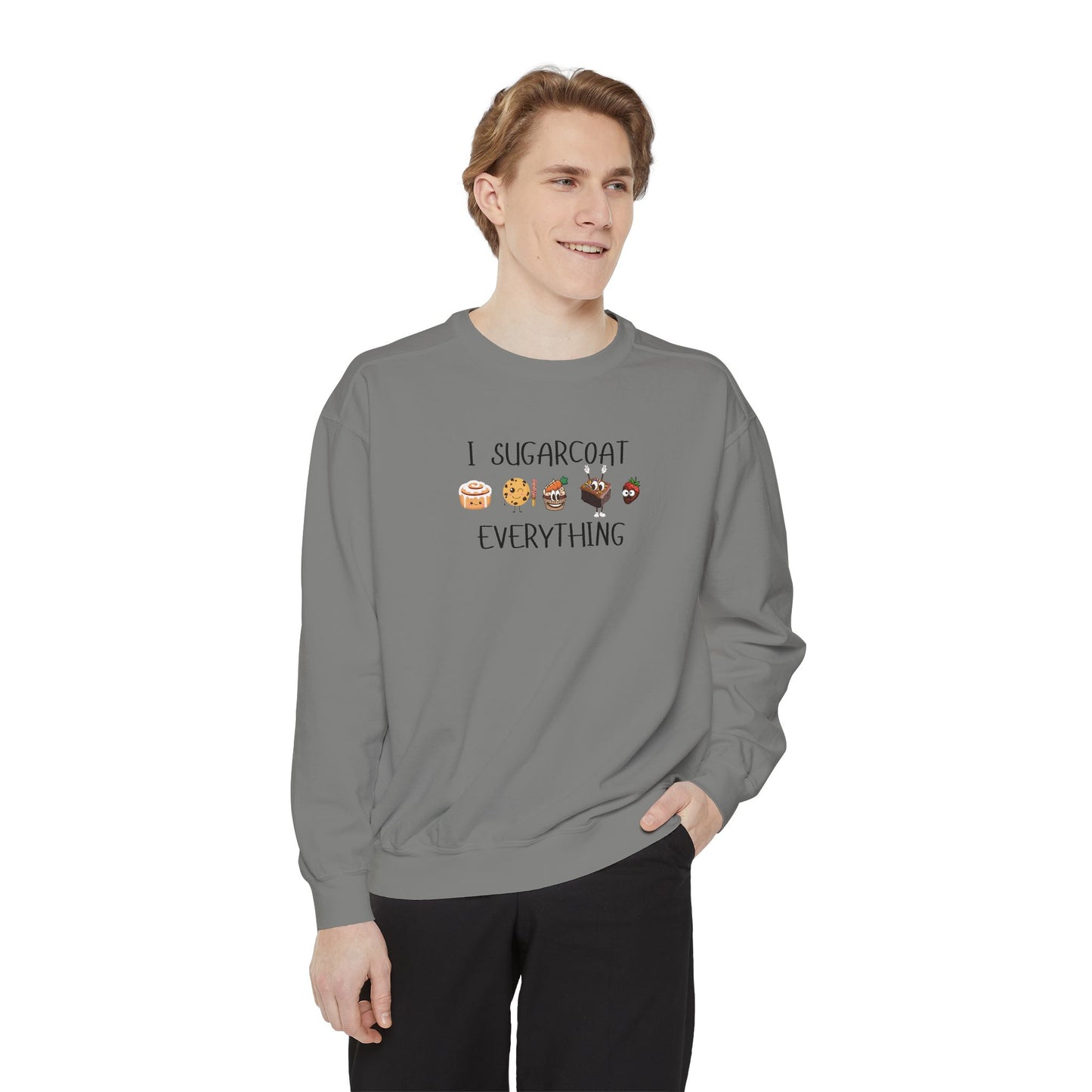 Sugarcoat Everything Sweatshirt — Cute Dessert Graphic Crewneck